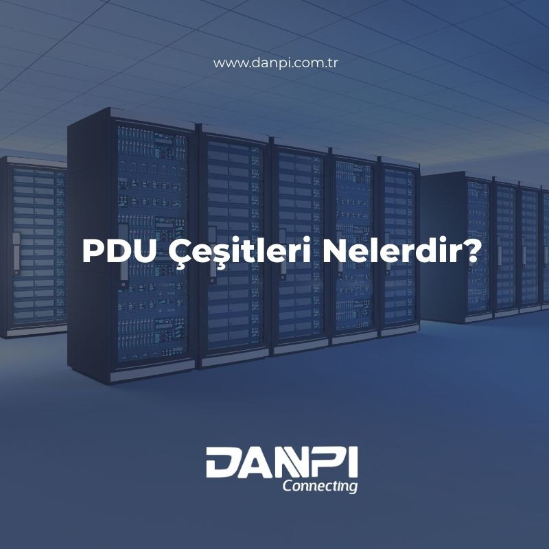 PDU Çeşitleri Nelerdir                                                                              